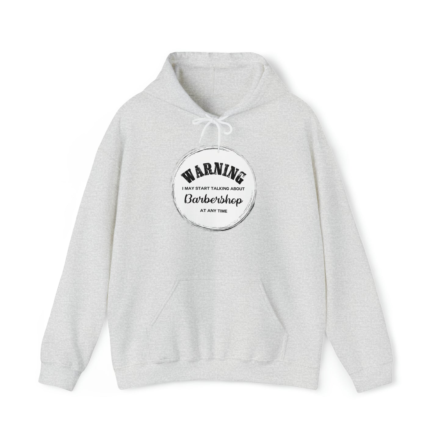 Warning I May Start Talking About Barbershop Hooded Sweatshirt