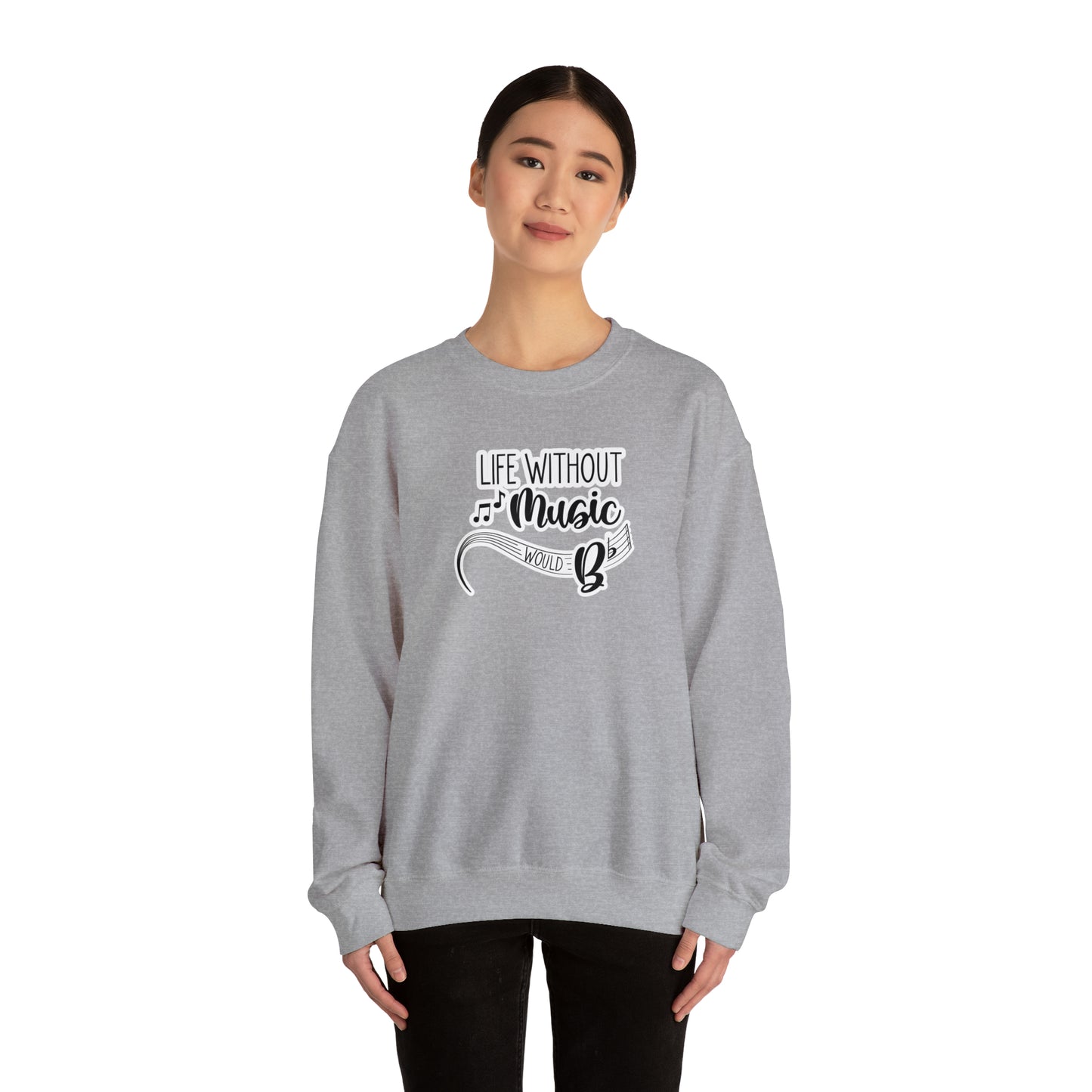 Life Without Music Would B Flat Crewneck Sweatshirt