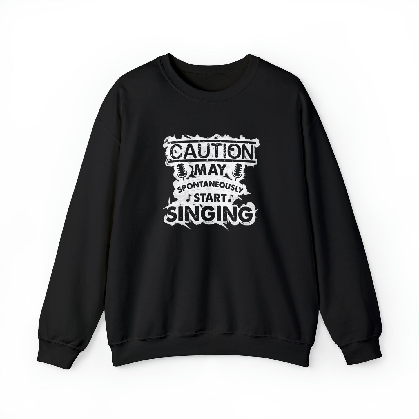 Caution May Spontaneously Start Singing Crewneck Sweatshirt