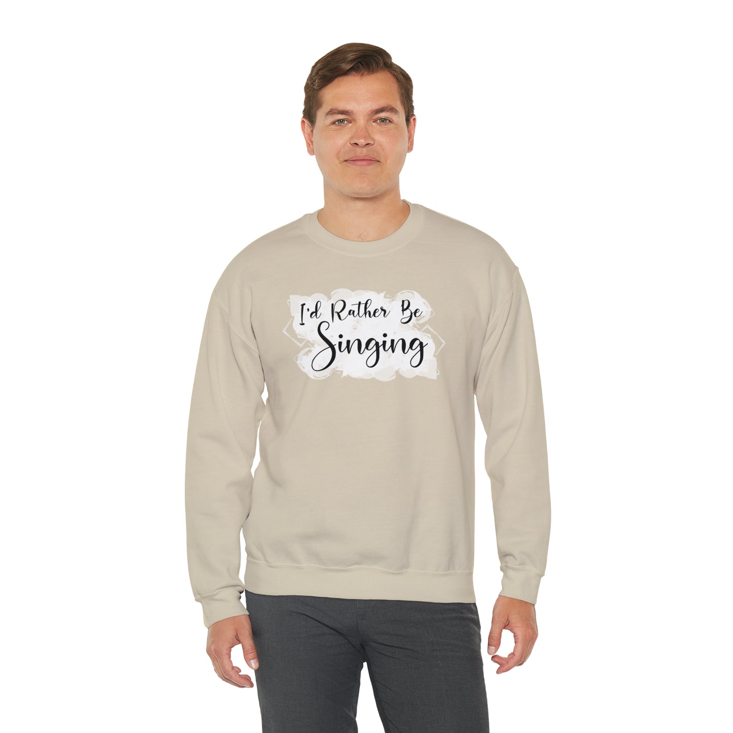 I'd Rather Be Singing Crewneck Sweatshirt