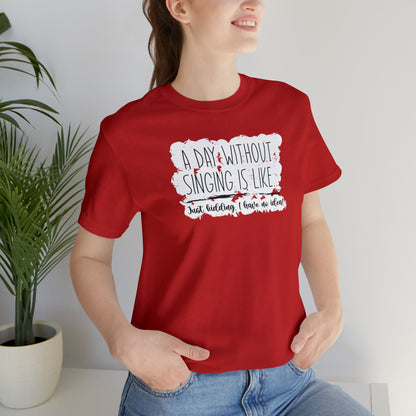 Day Without Singing T-Shirt