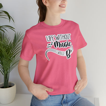 Life Without Music Would B Flat T-Shirt