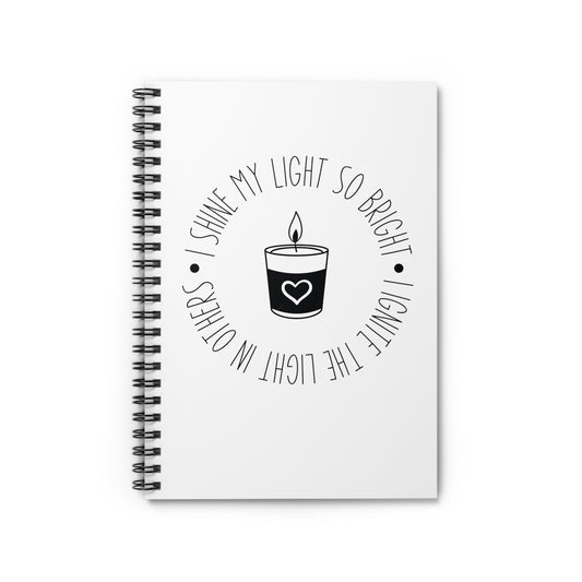 I Shine My Light So Bright Spiral Notebook - Ruled Line
