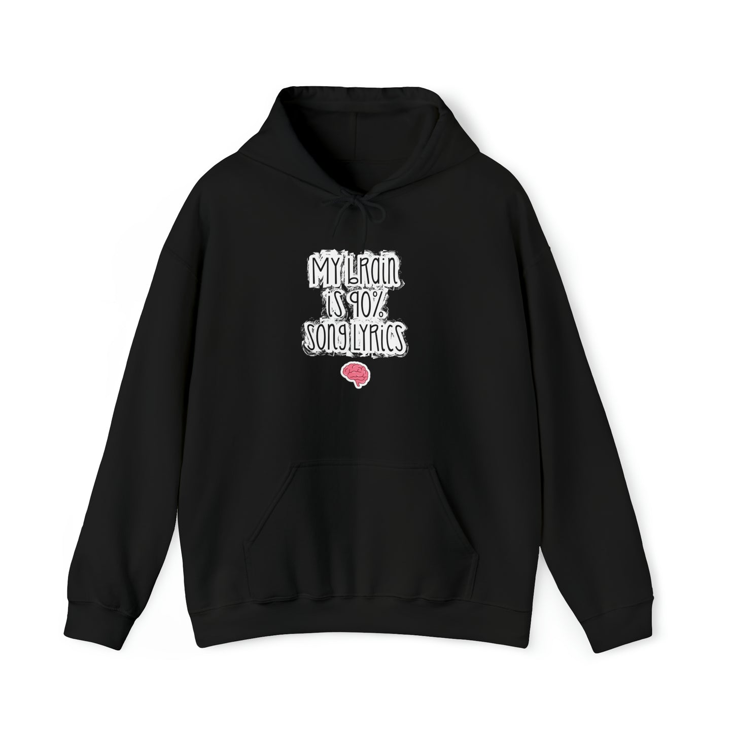 My Brain Is 90% Song Lyrics Hooded Sweatshirt