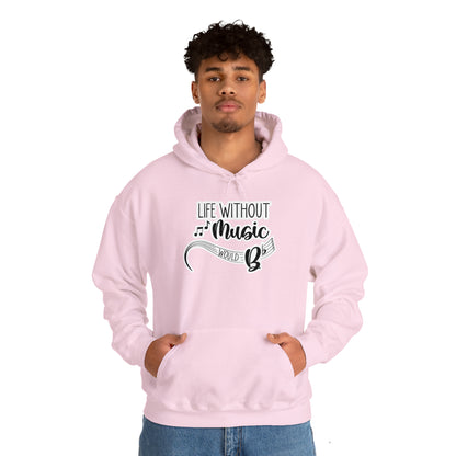 Life Without Music Would B Flat Hooded Sweatshirt