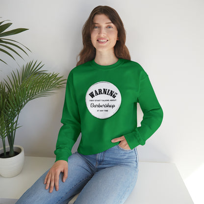 Warning I May Start Talking About Barbershop Crewneck Sweatshirt