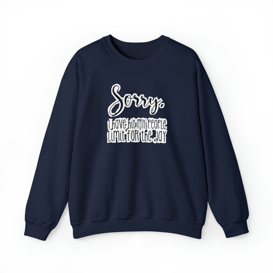 Sorry I Have Hit My People Limit For The Day Crewneck Sweatshirt