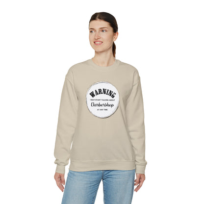 Warning I May Start Talking About Barbershop Crewneck Sweatshirt