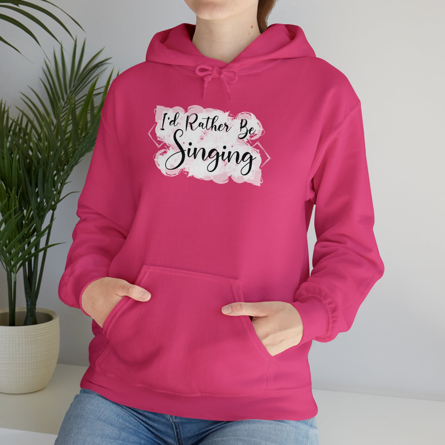 I'd Rather Be Singing Hooded Sweatshirt