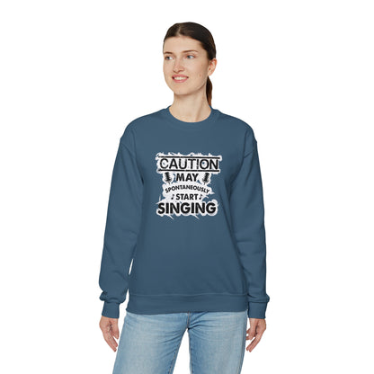 Caution May Spontaneously Start Singing Crewneck Sweatshirt