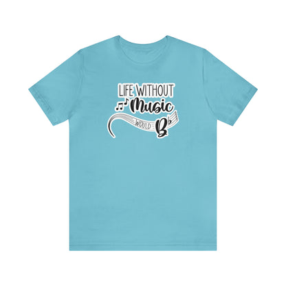 Life Without Music Would B Flat T-Shirt