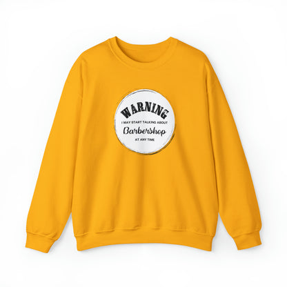 Warning I May Start Talking About Barbershop Crewneck Sweatshirt