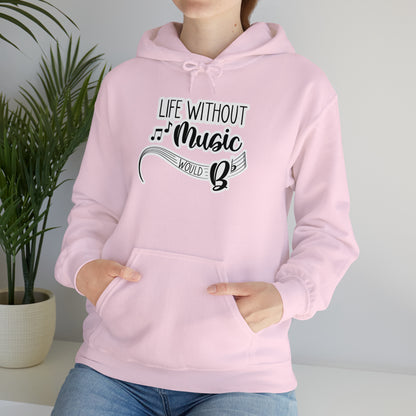 Life Without Music Would B Flat Hooded Sweatshirt