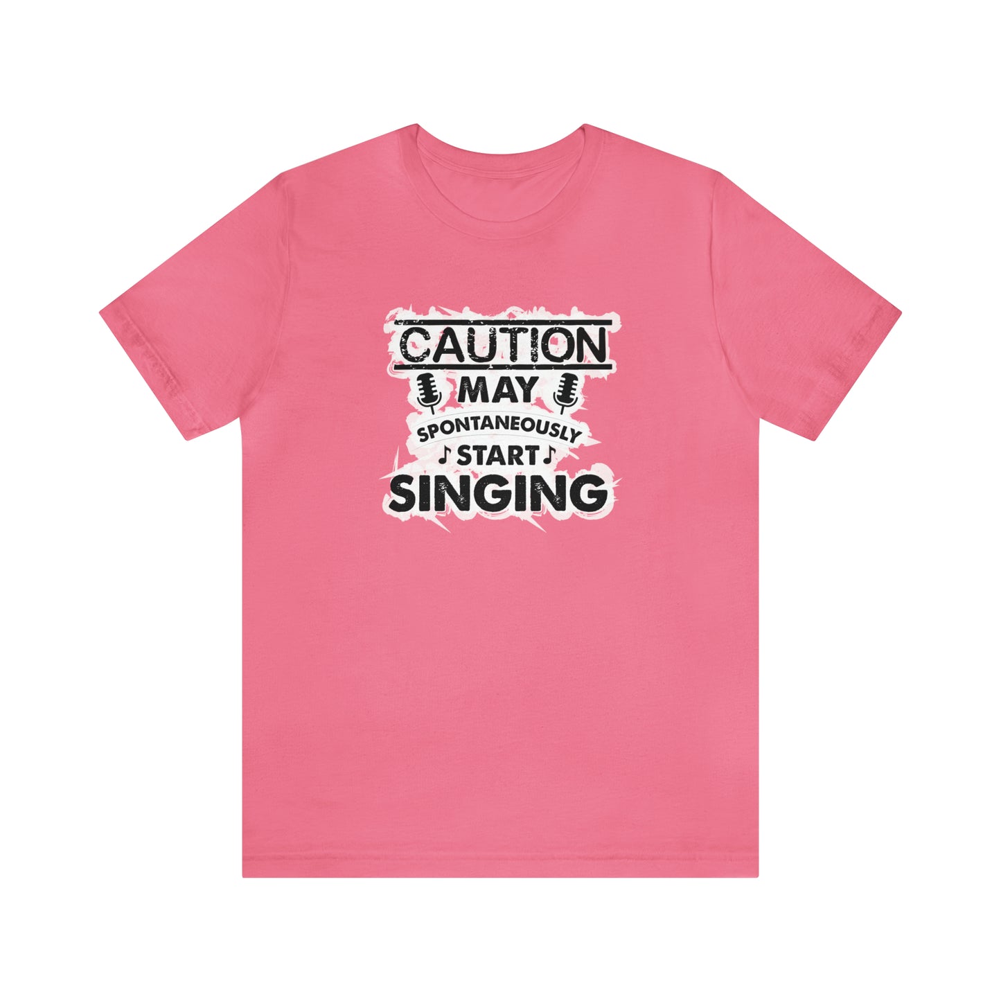 Caution May Spontaneously Start Singing T-Shirt