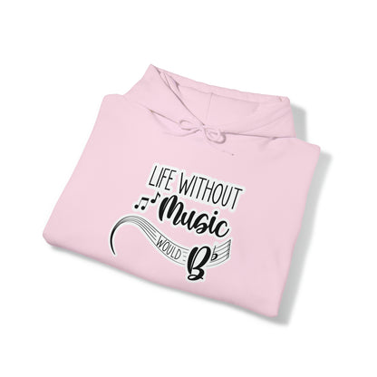 Life Without Music Would B Flat Hooded Sweatshirt