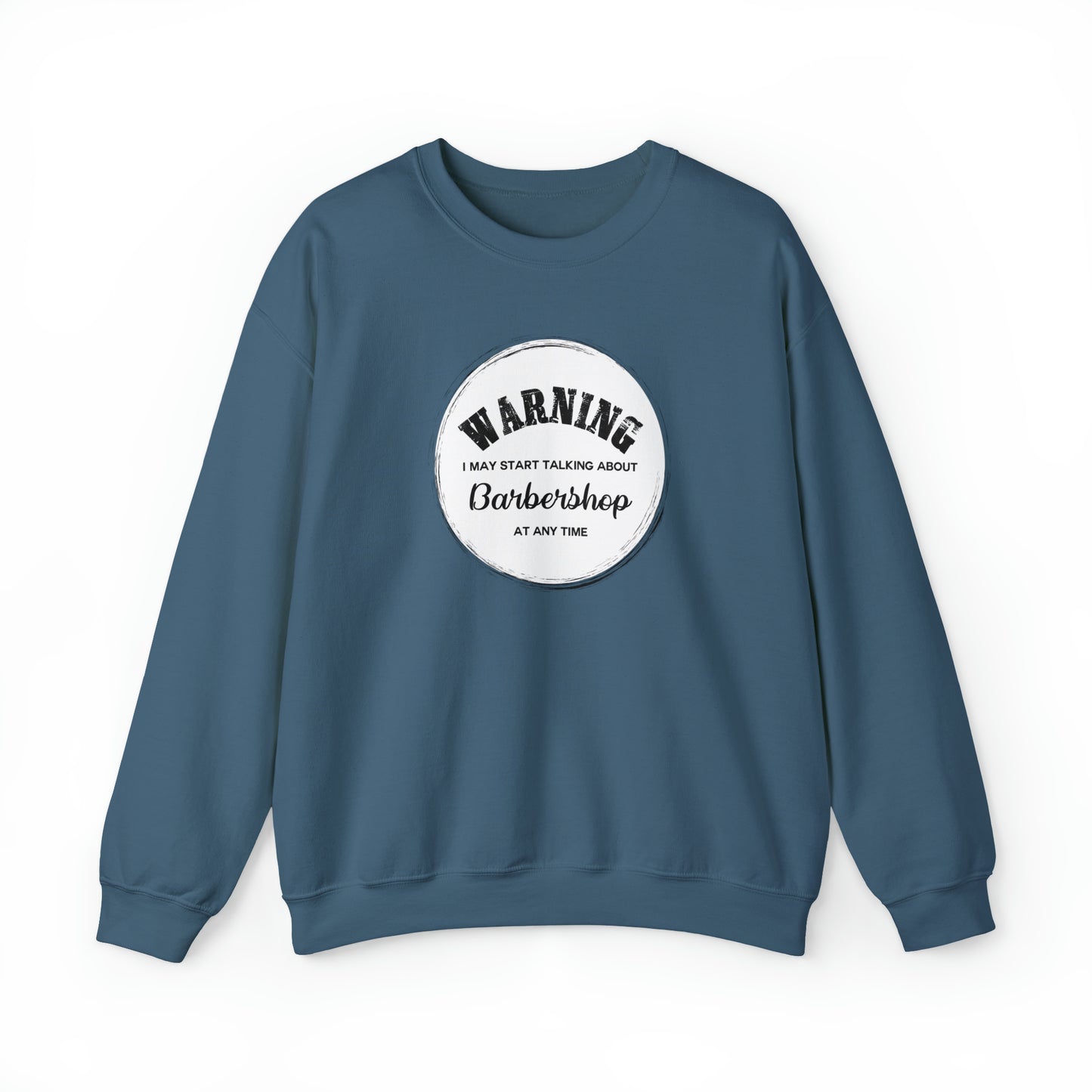 Warning I May Start Talking About Barbershop Crewneck Sweatshirt