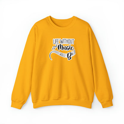 Life Without Music Would B Flat Crewneck Sweatshirt