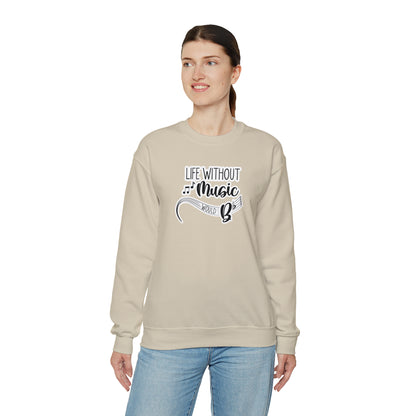 Life Without Music Would B Flat Crewneck Sweatshirt