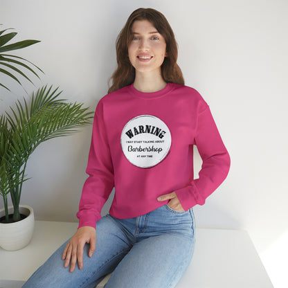 Warning I May Start Talking About Barbershop Crewneck Sweatshirt