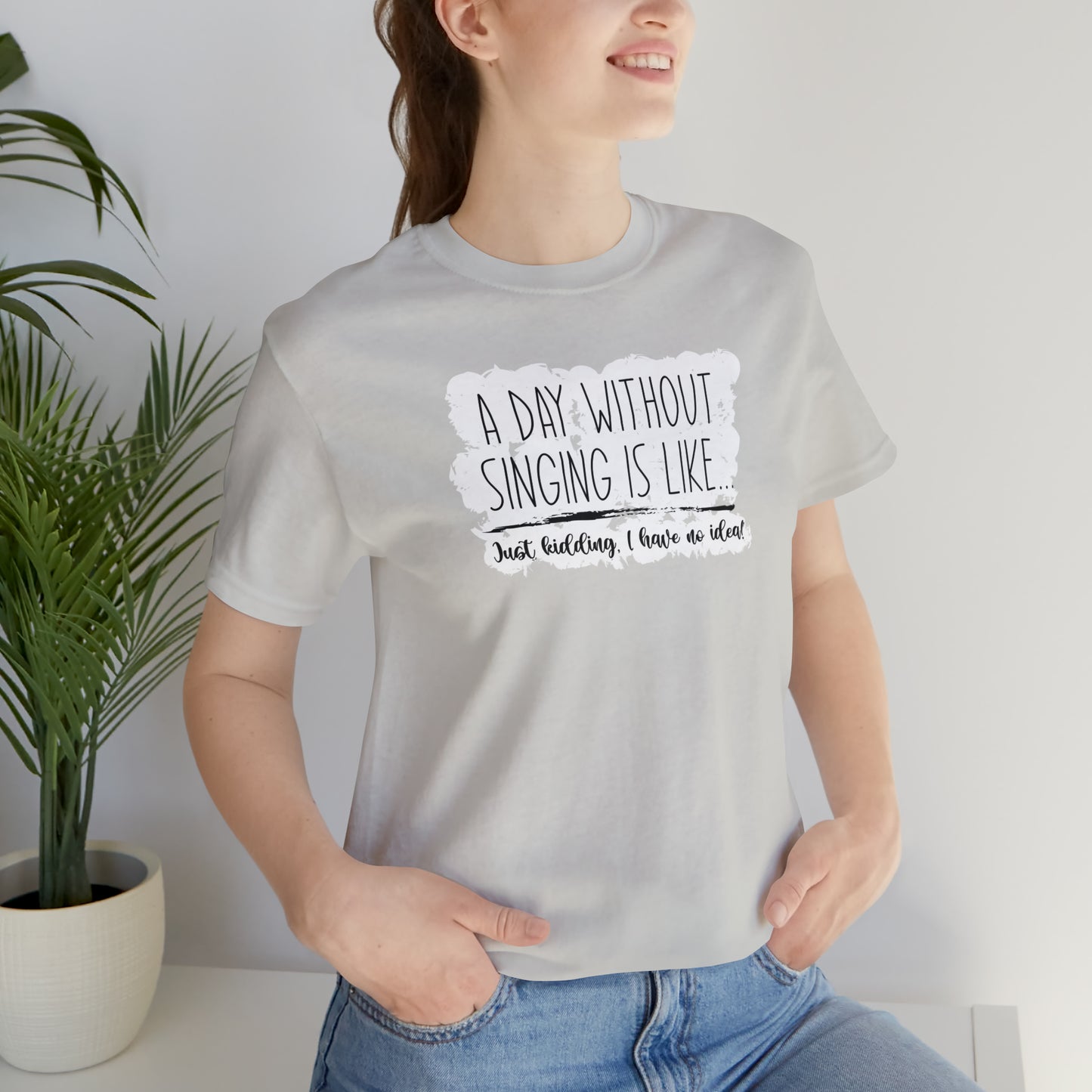 Day Without Singing T-Shirt