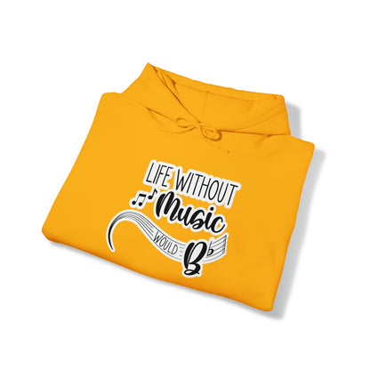 Life Without Music Would B Flat Hooded Sweatshirt