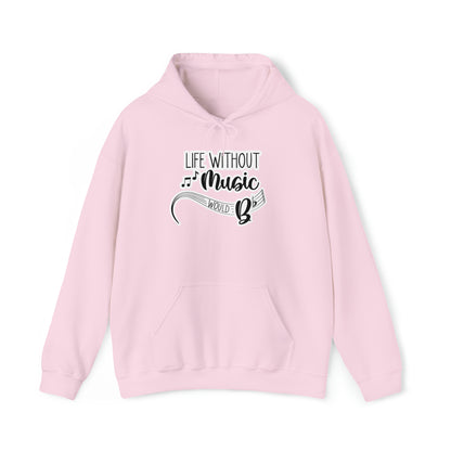 Life Without Music Would B Flat Hooded Sweatshirt