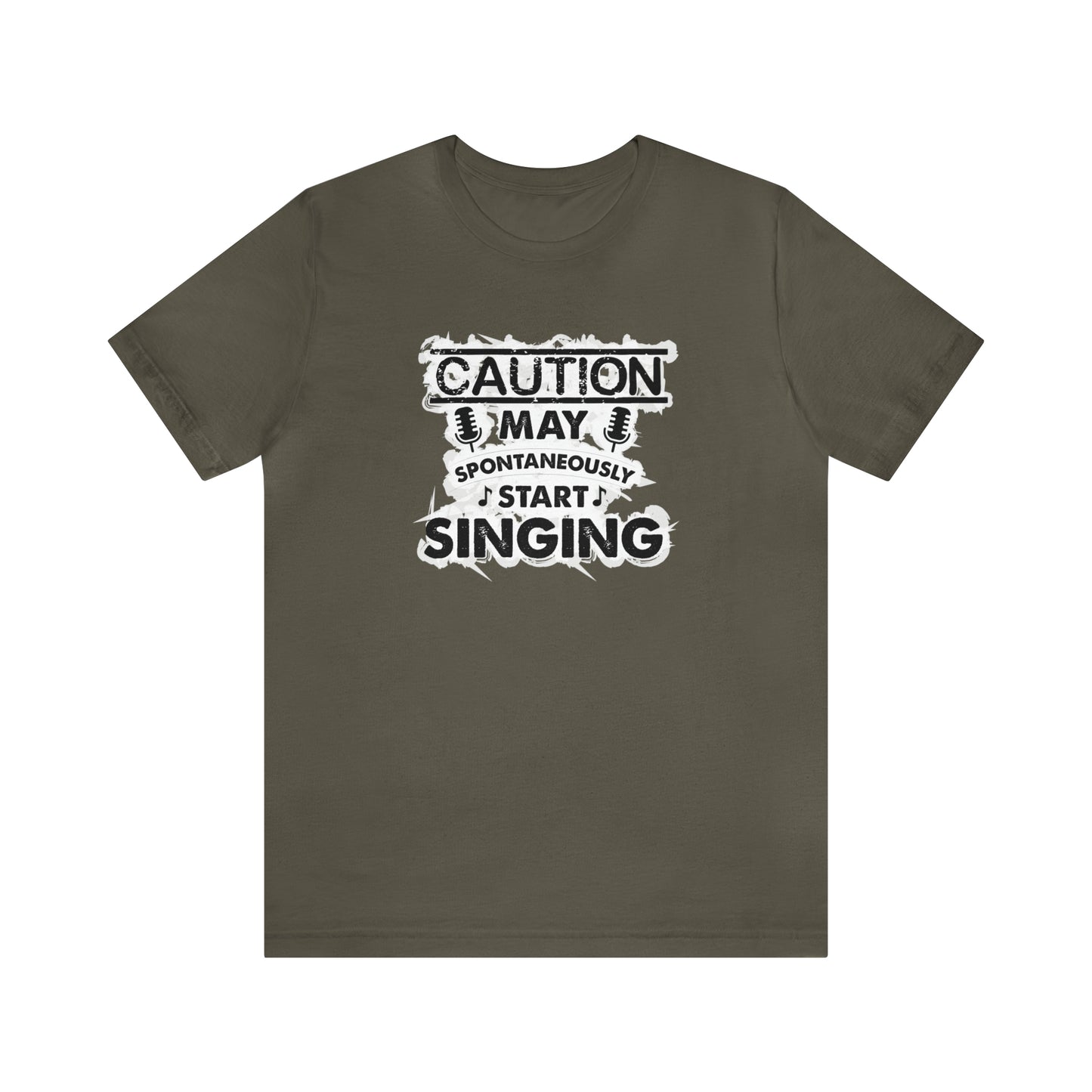 Caution May Spontaneously Start Singing T-Shirt