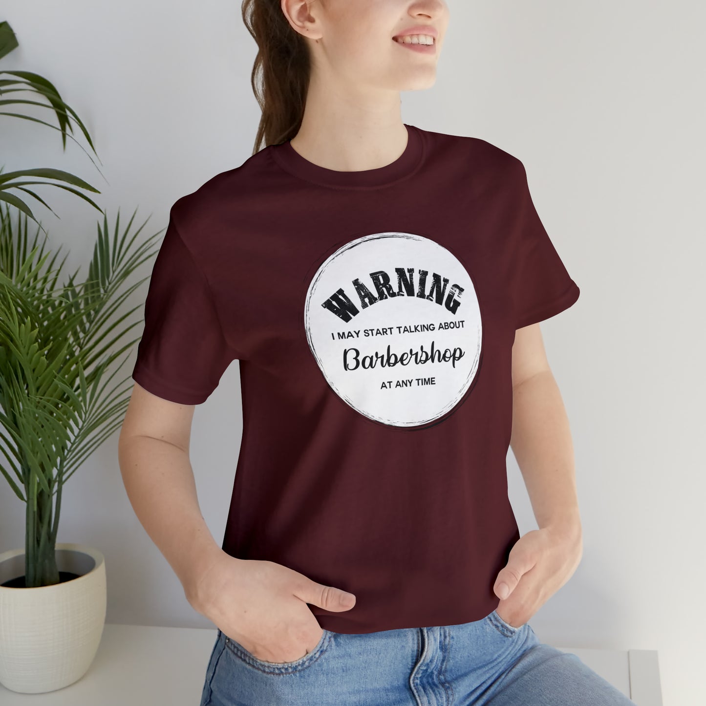 Warning I May Start Talking About Barbershop T-Shirt