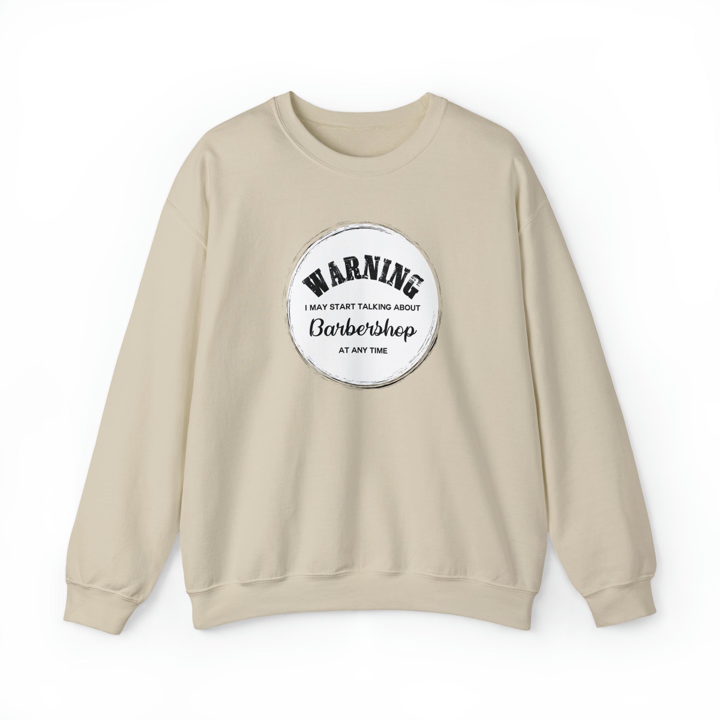 Warning I May Start Talking About Barbershop Crewneck Sweatshirt