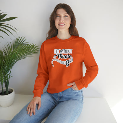 Life Without Music Would B Flat Crewneck Sweatshirt