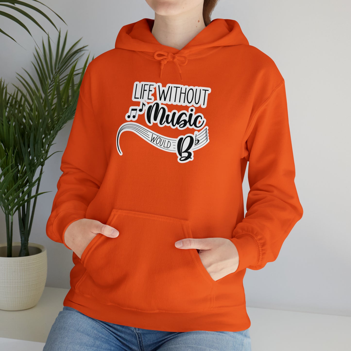 Life Without Music Would B Flat Hooded Sweatshirt