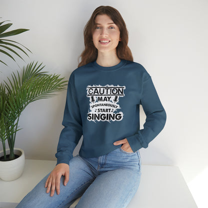 Caution May Spontaneously Start Singing Crewneck Sweatshirt