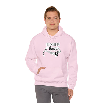 Life Without Music Would B Flat Hooded Sweatshirt