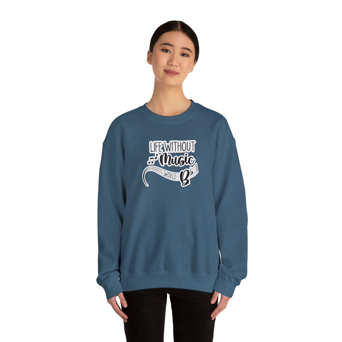 Life Without Music Would B Flat Crewneck Sweatshirt