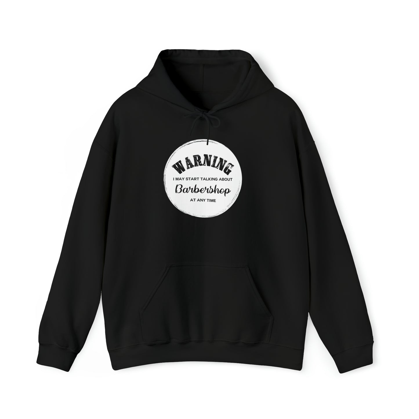 Warning I May Start Talking About Barbershop Hooded Sweatshirt